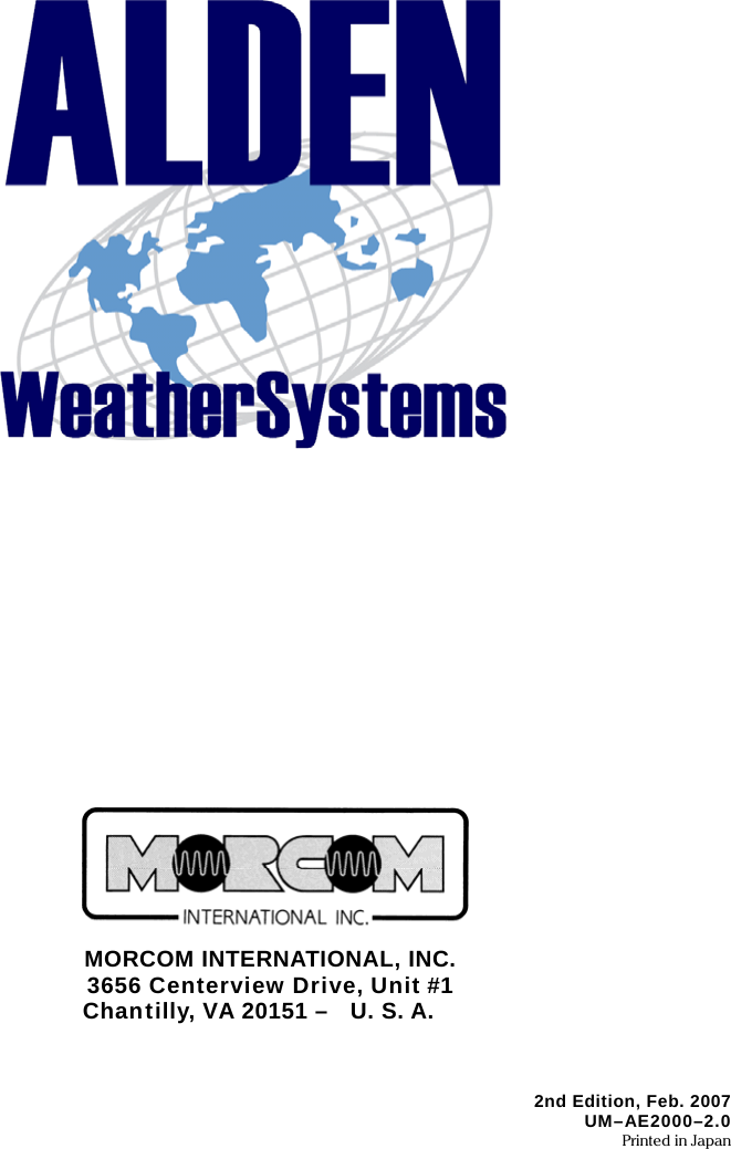                                              MORCOM INTERNATIONAL, INC. 3656 Centerview Drive, Unit #1   Chantilly, VA 20151 –  U. S. A.    2nd Edition, Feb. 2007 UM–AE2000–2.0 Printed in Japan 