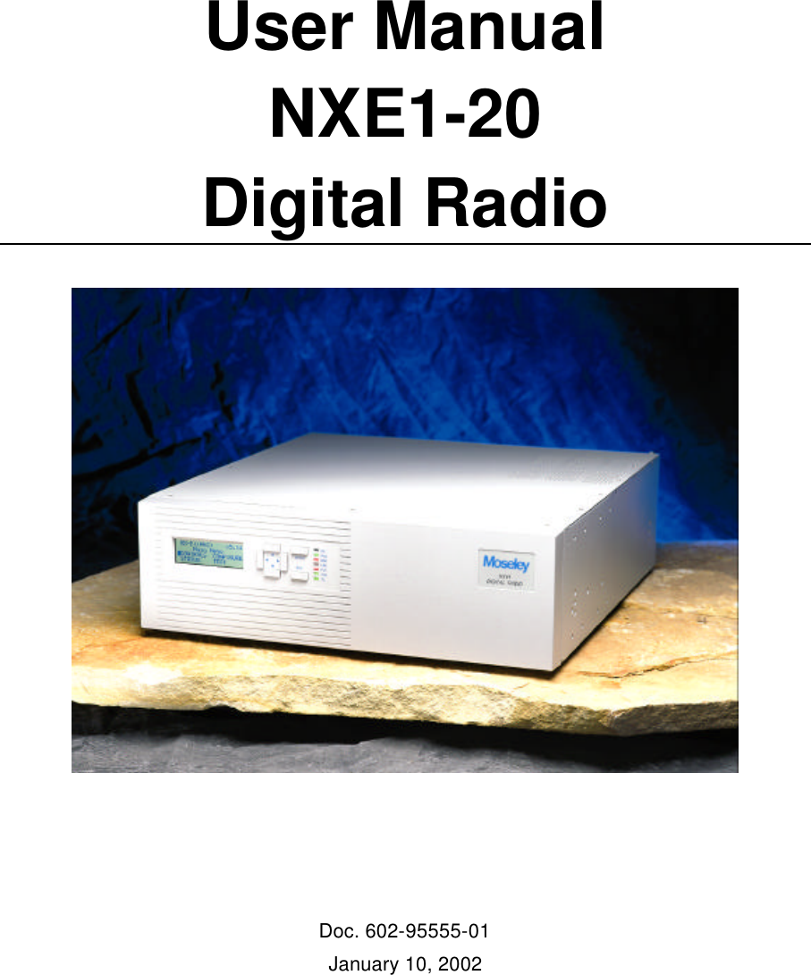    User Manual NXE1-20 Digital Radio       Doc. 602-95555-01 January 10, 2002  