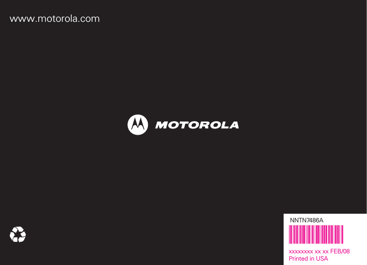 www.motorola.comwww.motorola.comNNTN7486ANNTN7468Axxxxxxxx xx xx FEB/08Printed in USA