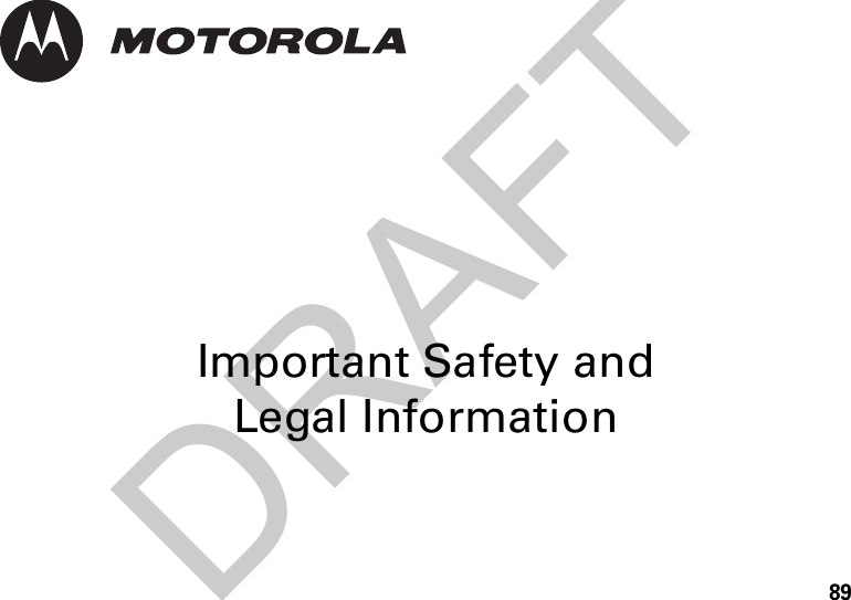 89Important Safety and Legal Information DRAFT