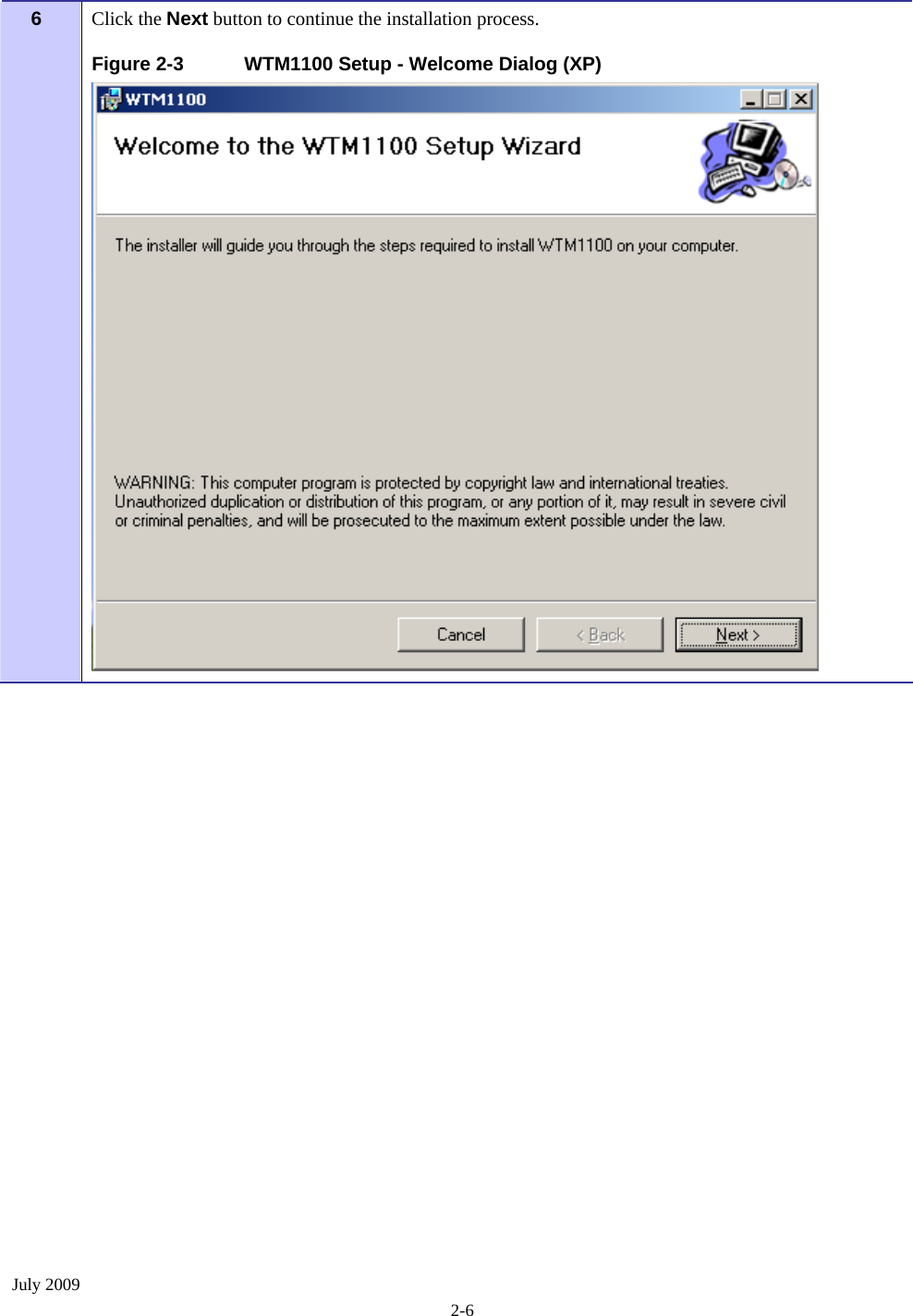  July 2009 2-6 Click the Next button to continue the installation process.6  Figure 2-3  WTM1100 Setup - Welcome Dialog (XP)  