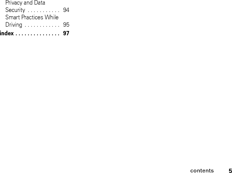 5contentsPrivacy and Data Security  . . . . . . . . . . .   94Smart Practices While Driving  . . . . . . . . . . . .   95index . . . . . . . . . . . . . . .   97
