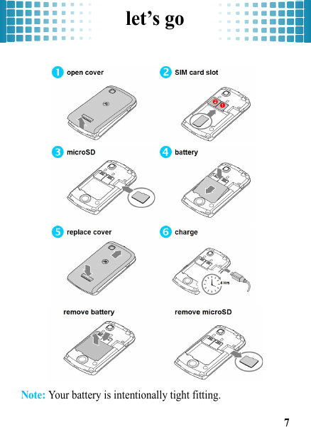 let’s go7let’s goNote: Your battery is intentionally tight fitting.