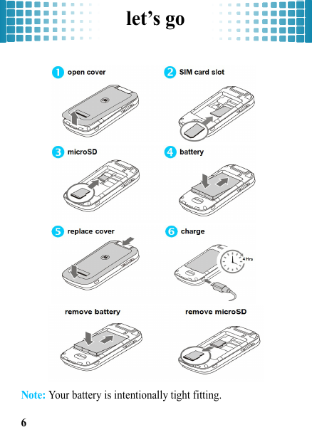 let’s go6let’s goNote: Your battery is intentionally tight fitting.