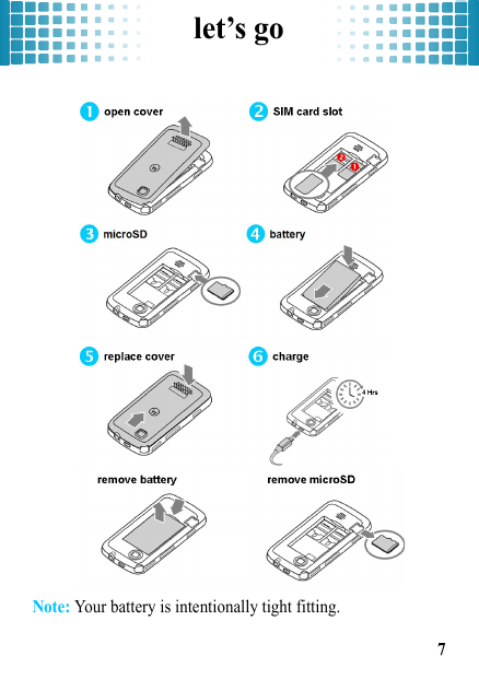 let’s go7let’s goNote: Your battery is intentionally tight fitting.