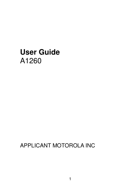 1      User Guide A1260          APPLICANT MOTOROLA INC    