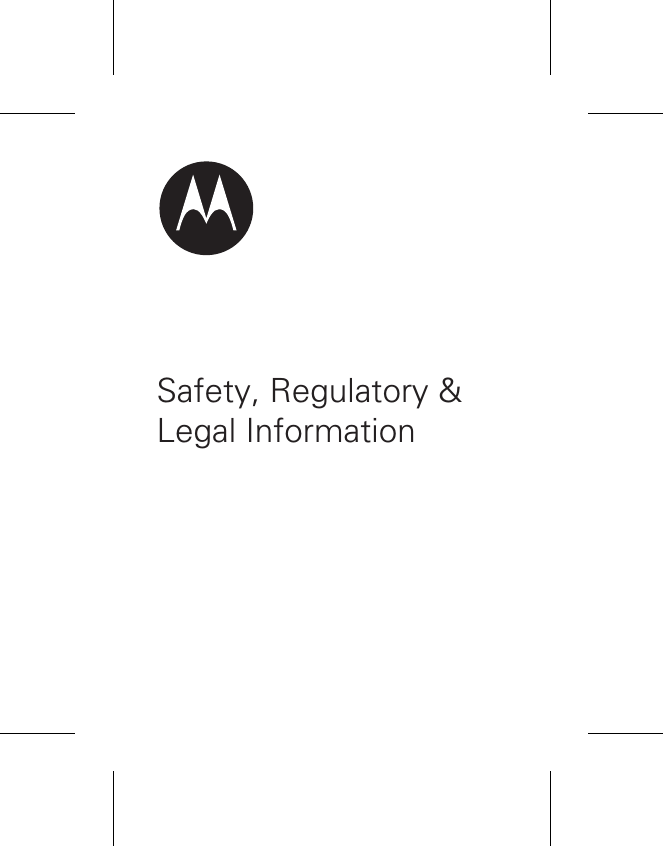 Safety, Regulatory &amp;Legal Information