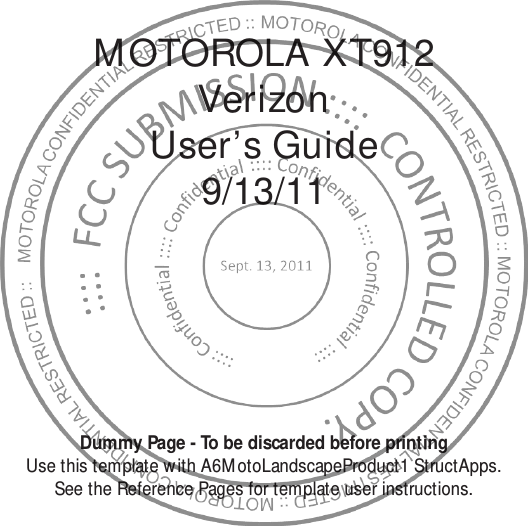 Dummy Page - To be discarded before printingUse this template w ith A6M otoLandscapeProduct1 StructApps. See the Reference Pages for template user instructions.MOTOROLA XT912VerizonUser’s Guide9/13/11