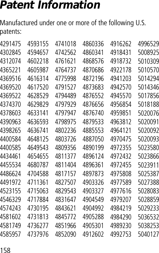 158Patent InformationManufactured under one or more of the following U.S. patents:429147543028454312074436522143695164369520436952243743704378603439096343982654400584440058544344614455534448662444919724523155454632945742434581602458174945859574593155459465746022184605987461631446175204628529462982946331414636593463674146481254649543465465546807874704588471136147150634717884473019547318134736277473797647410184742562476162147647374775998479152747944894797929479794747989754802236480372648093564811377481140448171574827507482954348316474843621484577248519664852090486033648603414868576487068648721964873683487655248766564876740487953348855534887050489019948961244896361489787349033264903327490454949049924905288490530149126024916262491843149187324922178494120349425704945570495685449598514963812496412149704754972355497243249724554975808497758949776164979207498421949842904989230499275349965295008925501030950105705014294501434650178565018188502007650200915020092502009350235805023866502391150253875027388502808350288595029233503653250382535040127