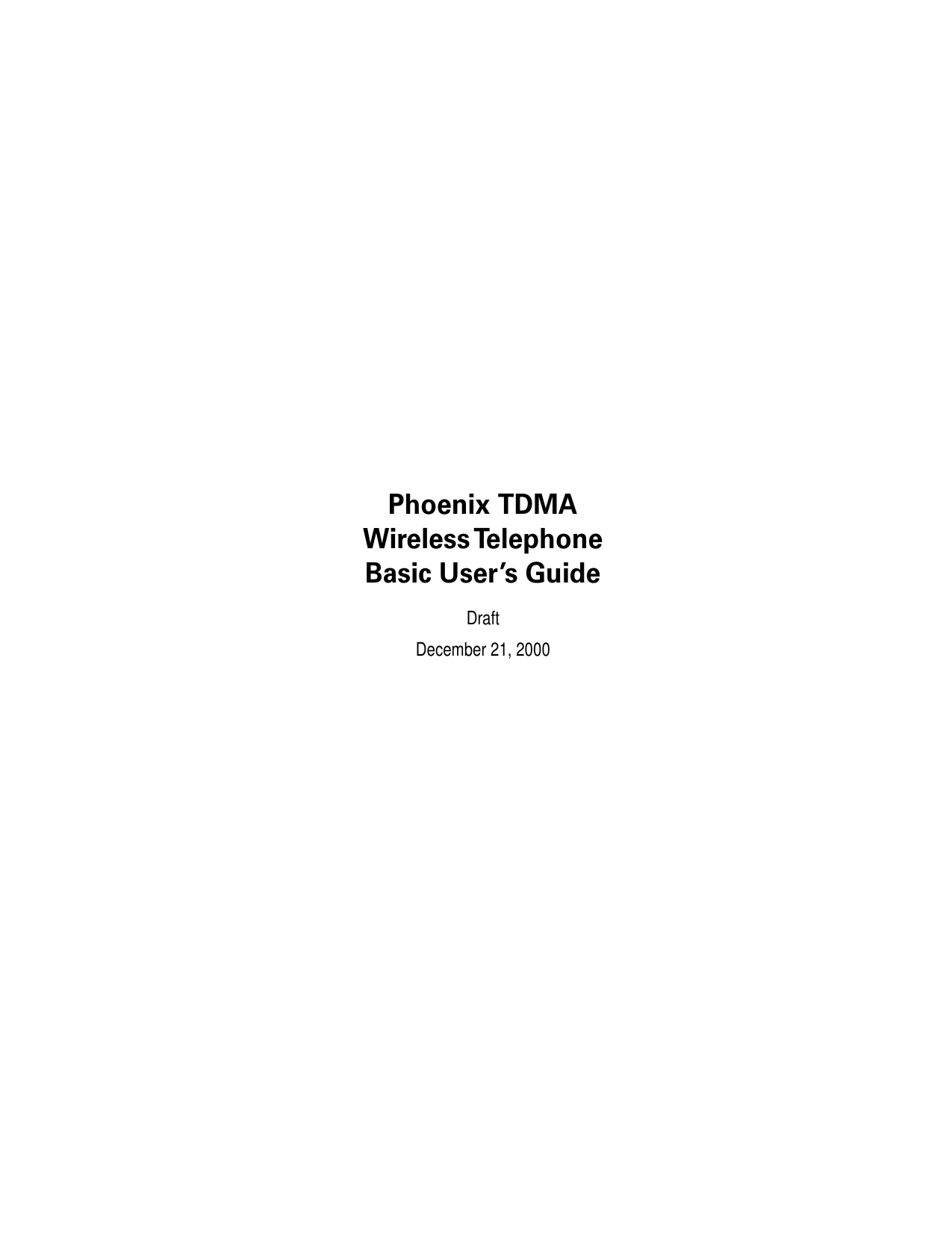  Phoenix TDMAWireless TelephoneBasic User’s Guide DraftDecember 21, 2000