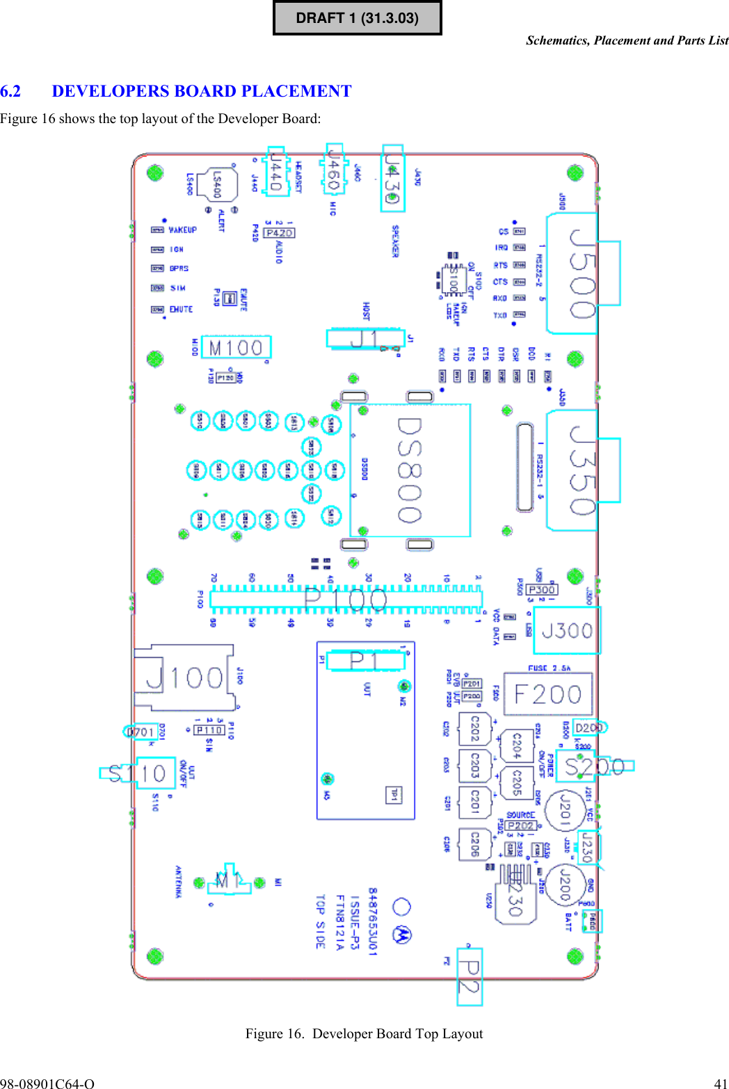 98-08901C64-O 41Schematics, Placement and Parts List6.2 DEVELOPERS BOARD PLACEMENTFigure 16 shows the top layout of the Developer Board: Figure 16. Developer Board Top LayoutDRAFT 1 (31.3.03)
