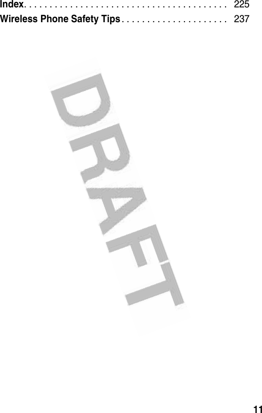 11Index. . . . . . . . . . . . . . . . . . . . . . . . . . . . . . . . . . . . . . . .   225Wireless Phone Safety Tips. . . . . . . . . . . . . . . . . . . . .   237
