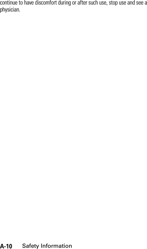 A-10Safety Informationcontinue to have discomfort during or after such use, stop use and see a physician.