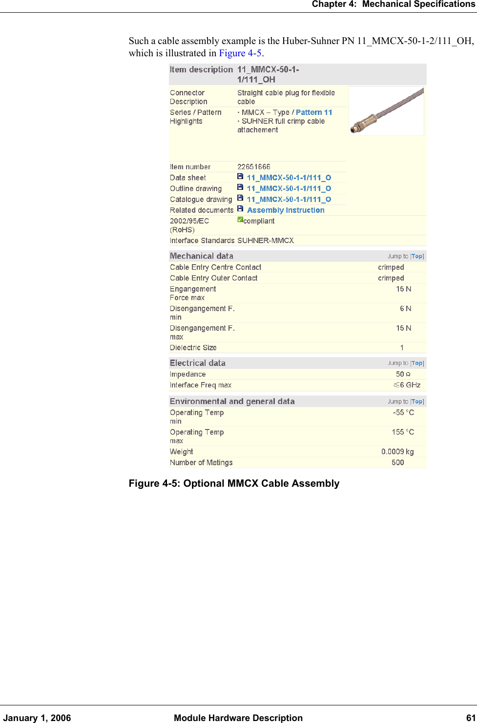 Chapter 4:  Mechanical Specifications January 1, 2006 Module Hardware Description 61Such a cable assembly example is the Huber-Suhner PN 11_MMCX-50-1-2/111_OH, which is illustrated in Figure 4-5.Figure 4-5: Optional MMCX Cable Assembly