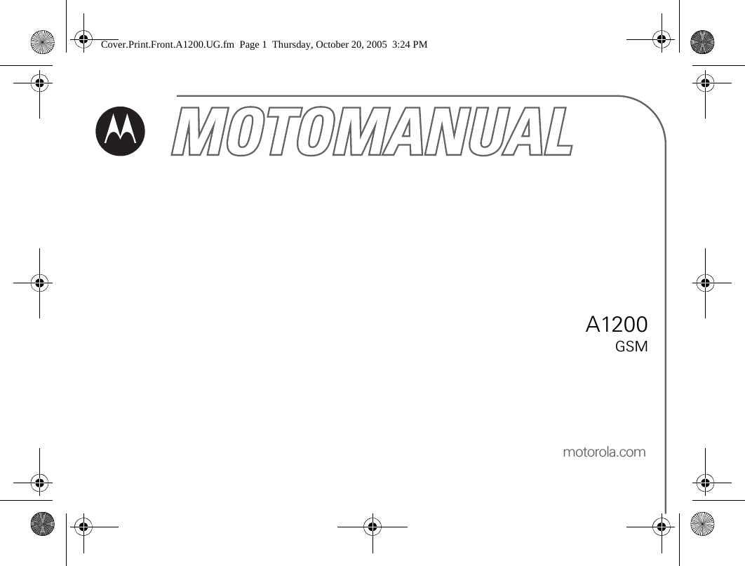 motorola.comA1200GSMCover.Print.Front.A1200.UG.fm  Page 1  Thursday, October 20, 2005  3:24 PM