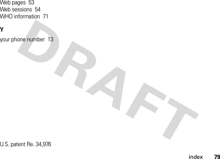 index79Web pages  53Web sessions  54WHO information  71Yyour phone number  13U.S. patent Re. 34,976 