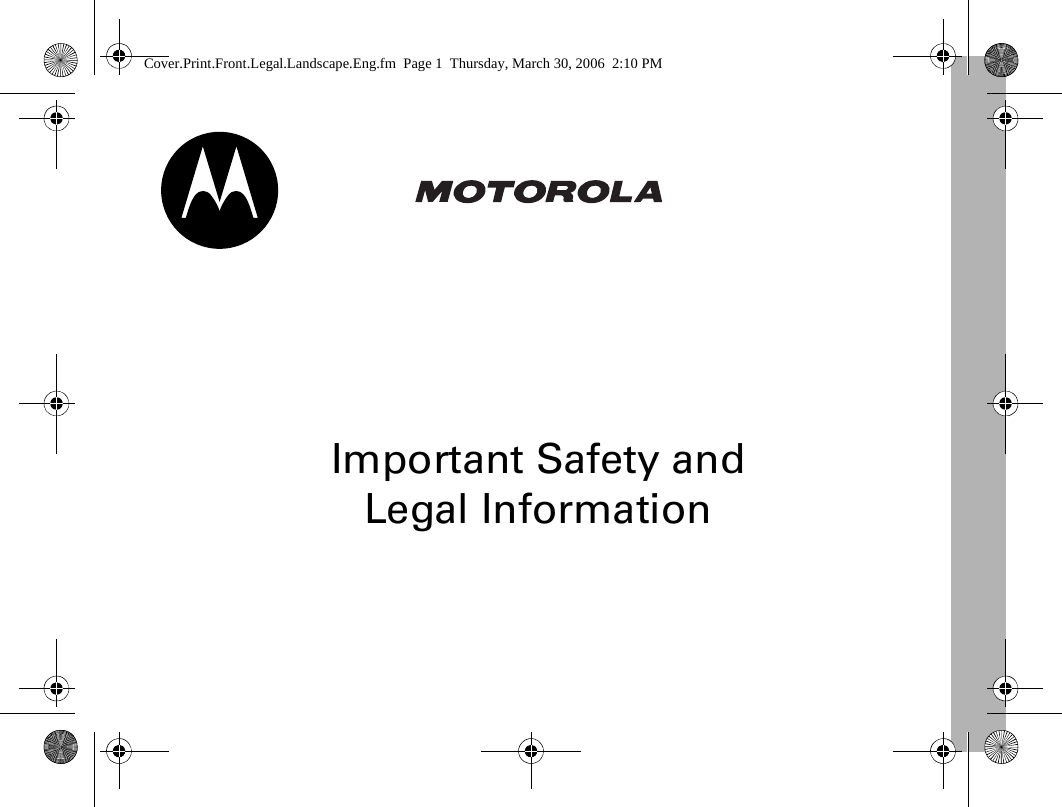 Important Safety and Legal InformationCover.Print.Front.Legal.Landscape.Eng.fm  Page 1  Thursday, March 30, 2006  2:10 PM