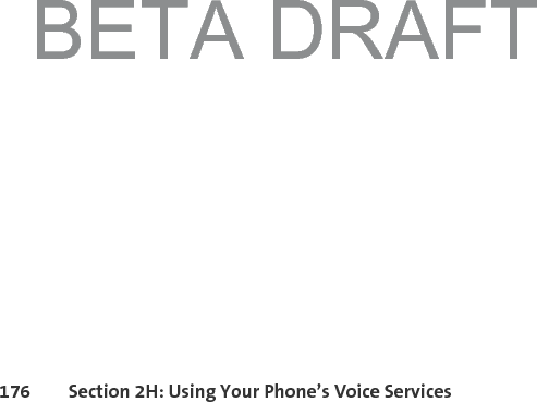 BETA DRAFT176 Section 2H: Using Your Phone’s Voice Services