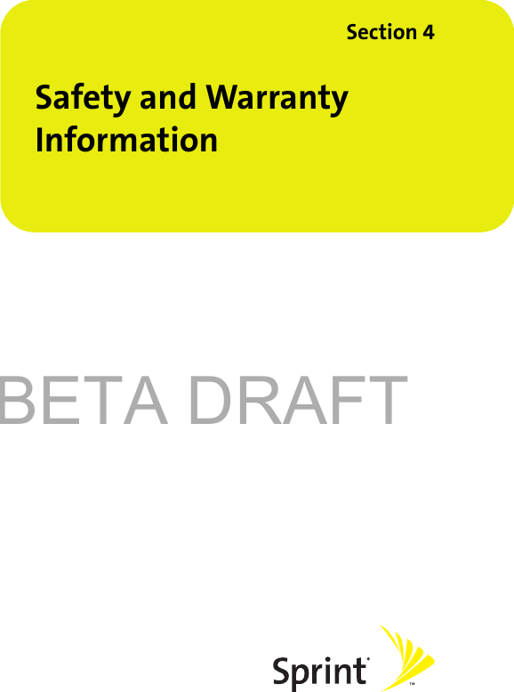 BETA DRAFTSection 4Safety and Warranty Information