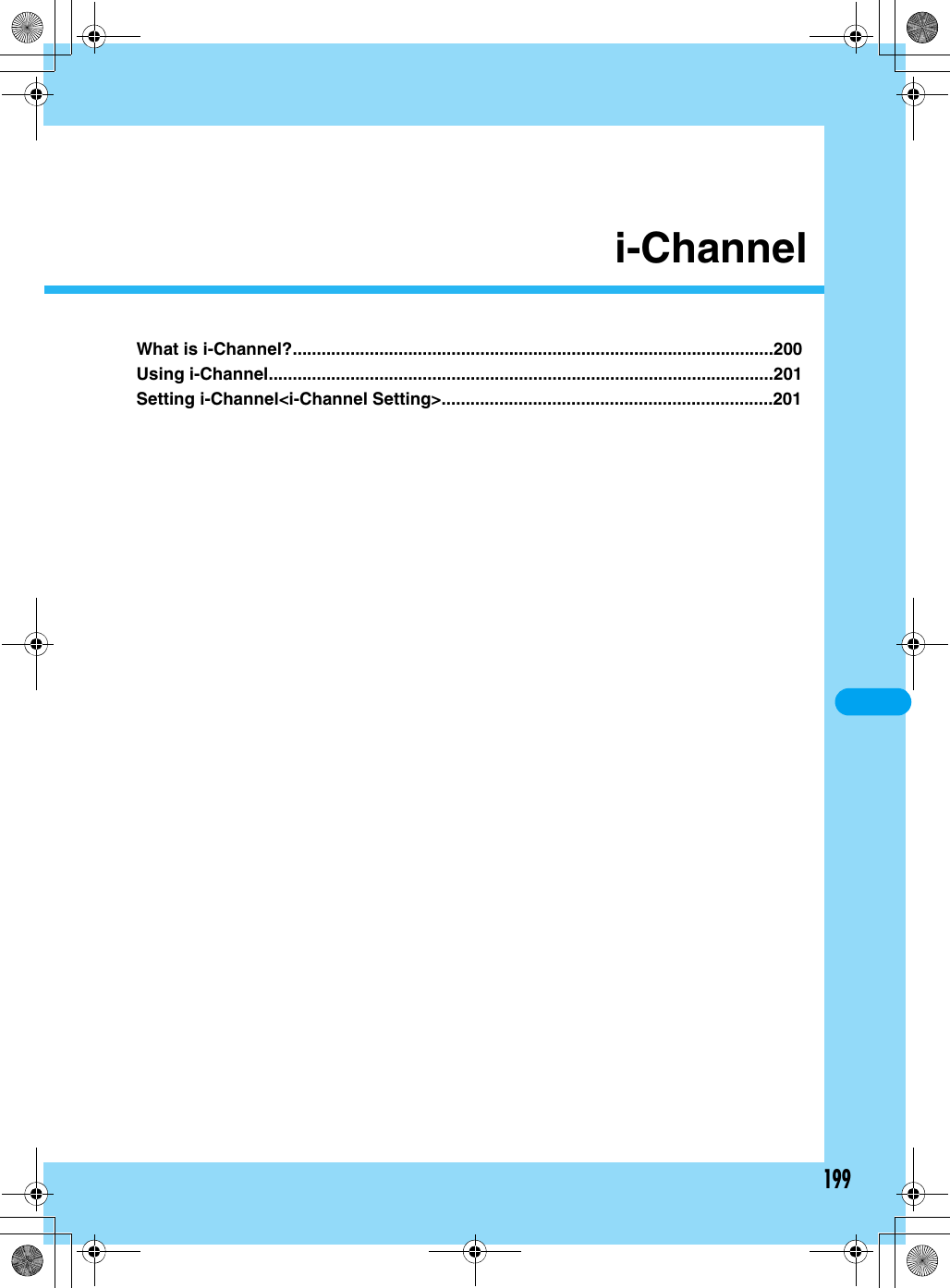 199i-ChannelWhat is i-Channel?....................................................................................................200Using i-Channel.........................................................................................................201Setting i-Channel&lt;i-Channel Setting&gt;.....................................................................201