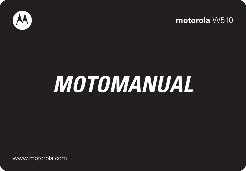 MOTOMANUALmotorola W510www.motorola.com