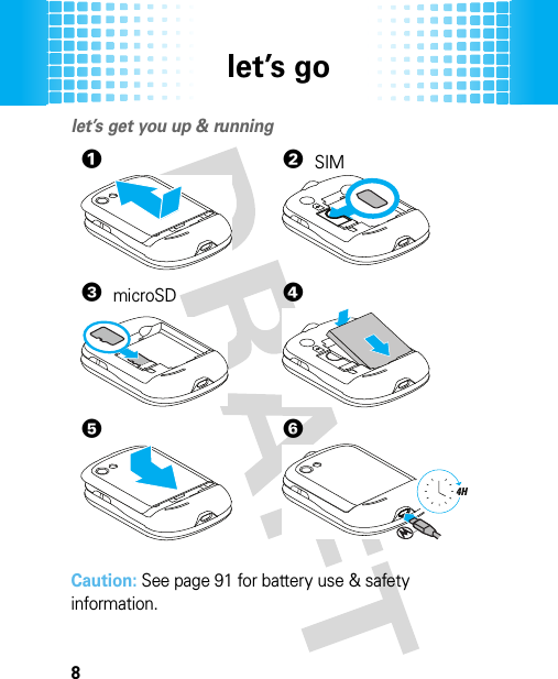 let’s go8let’s golet’s get you up &amp; running  Caution: See page 91 for battery use &amp; safety information.12SIM3microSD4564H