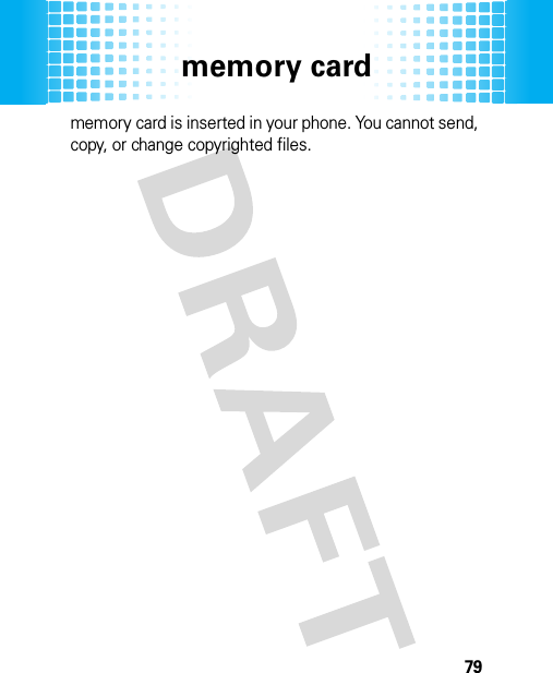 memory card79memory card is inserted in your phone. You cannot send, copy, or change copyrighted files.