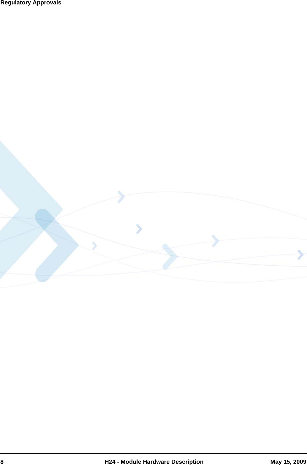 Regulatory Approvals8  H24 - Module Hardware Description May 15, 2009