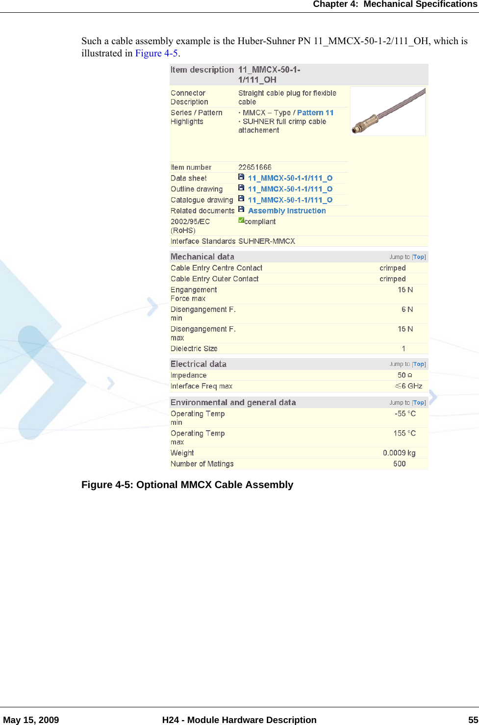 Chapter 4:  Mechanical Specifications May 15, 2009 H24 - Module Hardware Description 55Such a cable assembly example is the Huber-Suhner PN 11_MMCX-50-1-2/111_OH, which is illustrated in Figure 4-5.Figure 4-5: Optional MMCX Cable Assembly