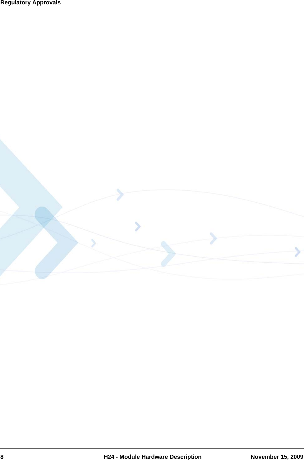 Regulatory Approvals8  H24 - Module Hardware Description November 15, 2009