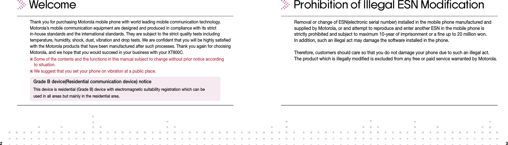 Welcome Prohibition of Illegal ESN Modification(SBEF#EFWJDF3FTJEFOUJBMDPNNVOJDBUJPOEFWJDFOPUJDF5IJTEFWJDFJTSFTJEFOUJBM(SBEF#EFWJDFXJUIFMFDUSPNBHOFUJDTVJUBCJMJUZSFHJTUSBUJPOXIJDIDBOCFVTFEJOBMMBSFBTCVUNBJOMZJOUIFSFTJEFOUJBMBSFB5IBOLZPVGPSQVSDIBTJOH.PUPSPMBNPCJMFQIPOFXJUIXPSMEMFBEJOHNPCJMFDPNNVOJDBUJPOUFDIOPMPHZ.PUPSPMBTNPCJMFDPNNVOJDBUJPOFRVJQNFOUBSFEFTJHOFEBOEQSPEVDFEJODPNQMJBODFXJUIJUTTUSJDUJOIPVTFTUBOEBSETBOEUIFJOUFSOBUJPOBMTUBOEBSET5IFZBSFTVCKFDUUPUIFTUSJDURVBMJUZUFTUTJODMVEJOHUFNQFSBUVSFIVNJEJUZTIPDLEVTUWJCSBUJPOBOEESPQUFTUT8FBSFDPOGJEFOUUIBUZPVXJMMCFIJHIMZTBUJTGJFEXJUIUIF.PUPSPMBQSPEVDUTUIBUIBWFCFFONBOVGBDUVSFEBGUFSTVDIQSPDFTTFT5IBOLZPVBHBJOGPSDIPPTJOH.PUPSPMBBOEXFIPQFUIBUZPVXPVMETVDDFFEJOZPVSCVTJOFTTXJUIZPVS95$U※4PNFPGUIFDPOUFOUTBOEUIFGVODUJPOTJOUIJTNBOVBMTVCKFDUUPDIBOHFXJUIPVUQSJPSOPUJDFBDDPSEJOHUPTJUVBUJPO※8FTVHHFTUUIBUZPVTFUZPVSQIPOFPOWJCSBUJPOBUBQVCMJDQMBDF3FNPWBMPSDIBOHFPG&amp;4/FMFDUSPOJDTFSJBMOVNCFSJOTUBMMFEJOUIFNPCJMFQIPOFNBOVGBDUVSFEBOETVQQMJFECZ.PUPSPMBPSBOEBUUFNQUUPSFQSPEVDFBOEFOUFSBOPUIFS&amp;4/JOUIFNPCJMFQIPOFJTTUSJDUMZQSPIJCJUFEBOETVCKFDUUPNBYJNVNZFBSPGJNQSJTPONFOUPSBGJOFVQUPNJMMJPOXPO*OBEEJUJPOTVDIBOJMMFHBMBDUNBZEBNBHFUIFTPGUXBSFJOTUBMMFEJOUIFQIPOF5IFSFGPSFDVTUPNFSTTIPVMEDBSFTPUIBUZPVEPOPUEBNBHFZPVSQIPOFEVFUPTVDIBOJMMFHBMBDU5IFQSPEVDUXIJDIJTJMMFHBMMZNPEJGJFEJTFYDMVEFEGSPNBOZGSFFPSQBJETFSWJDFXBSSBOUFECZ.PUPSPMB