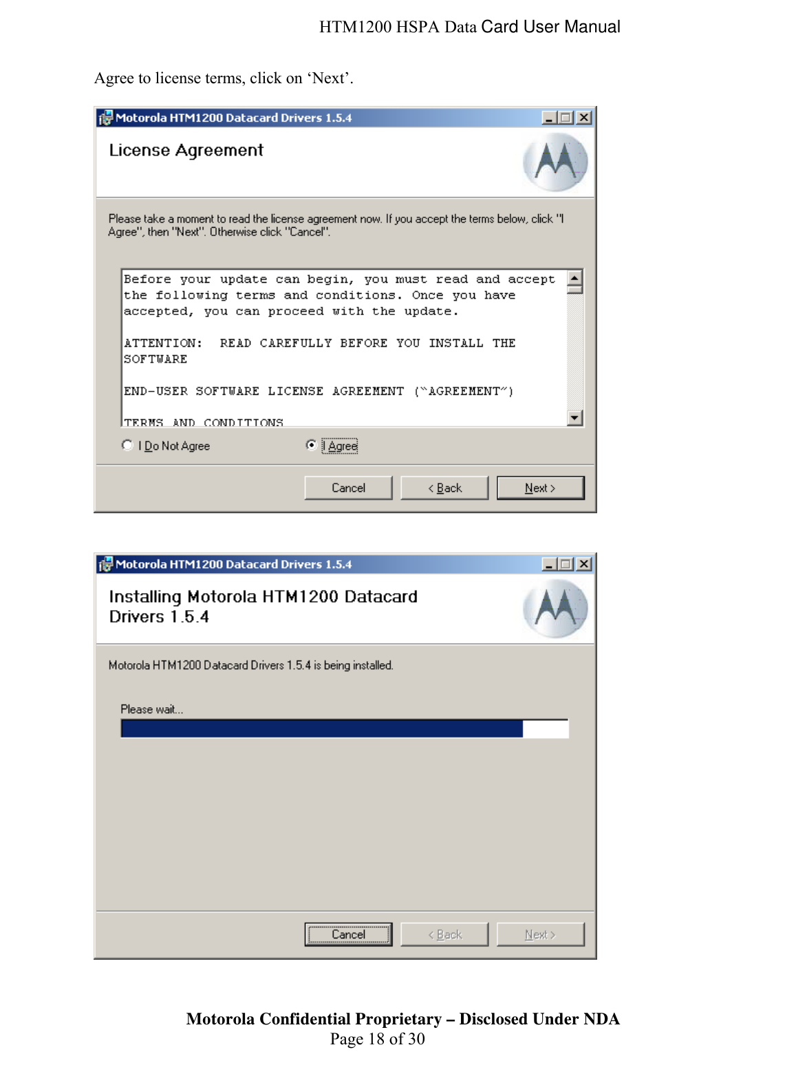  HTM1200 HSPA Data Card User Manual Agree to license terms, click on ‘Next’.      Motorola Confidential Proprietary – Disclosed Under NDA  Page 18 of 30  