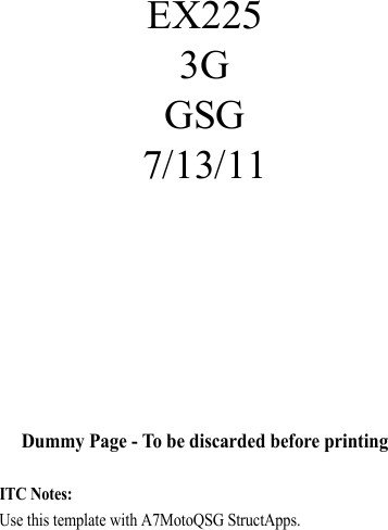 Dummy Page - To be discarded before printingITC Notes: Use this template with A7MotoQSG StructApps.EX2253GGSG7/13/11