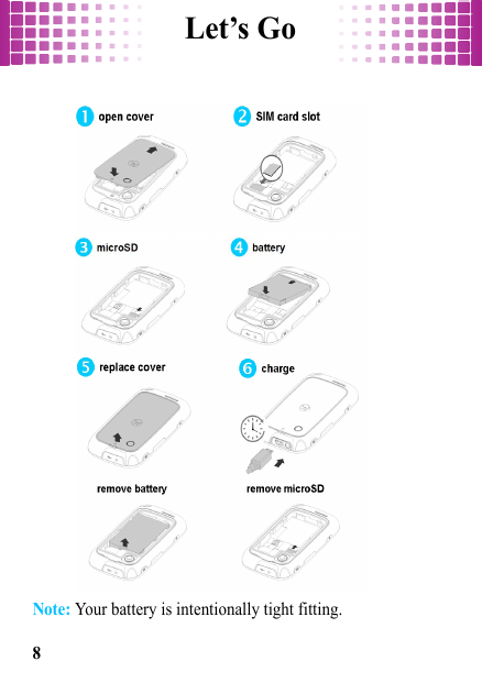 Let’s Go8Let’s GoNote: Your battery is intentionally tight fitting.