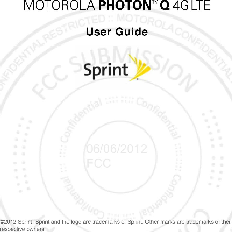  User Guide            ©2012 Sprint. Sprint and the logo are trademarks of Sprint. Other marks are trademarks of their respective owners.   06/06/2012 FCC