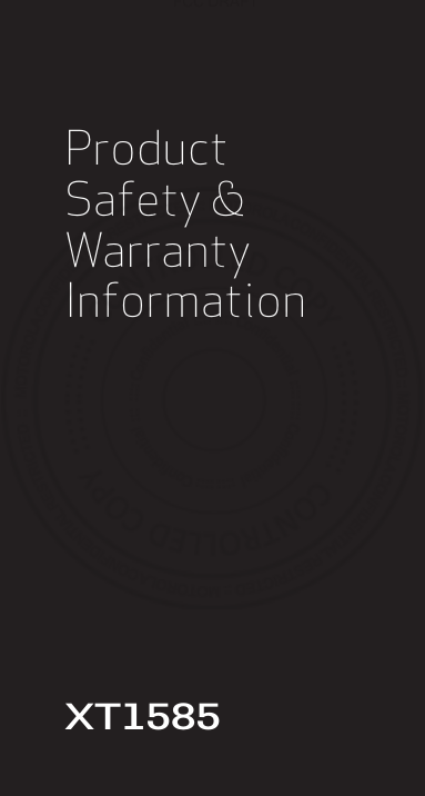 ProductSafety &amp;WarrantyInformationXT1585 2015.06.01 FCC DRAFT