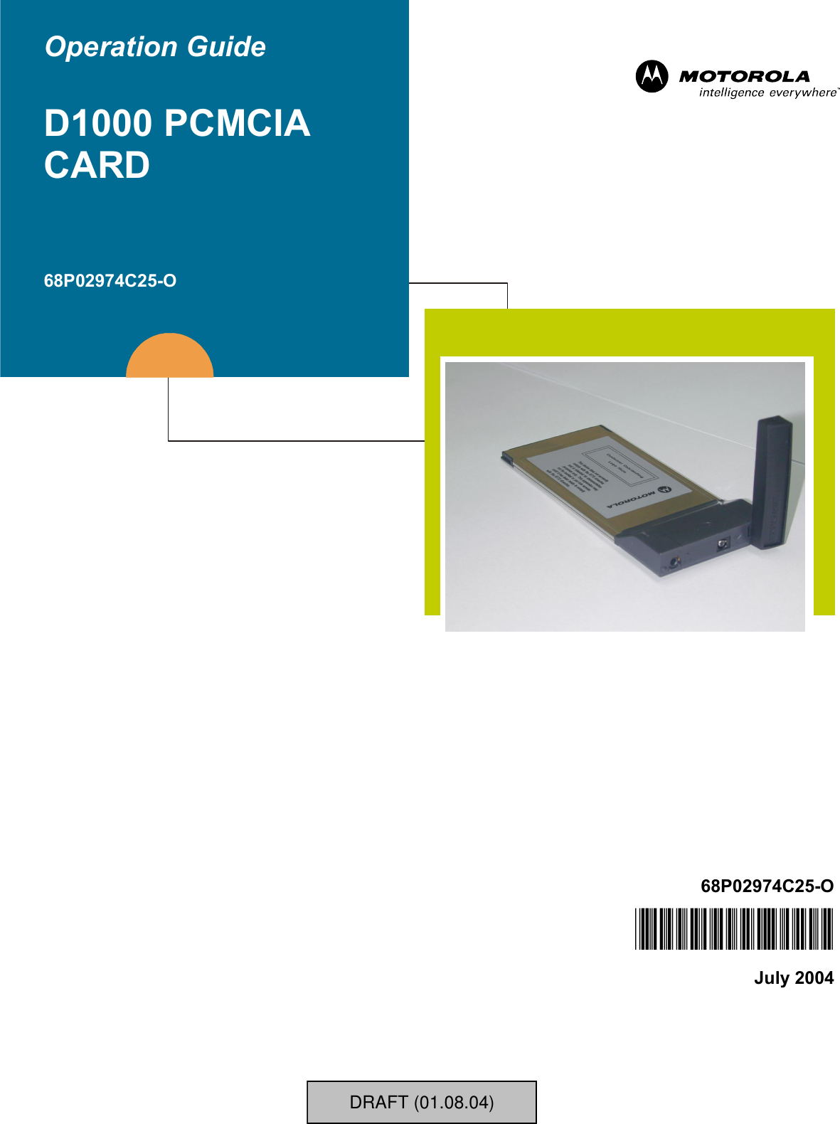 Operation GuideD1000 PCMCIACARD68P02974C25-O68P02974C25-O@6802974C25@July 2004DRAFT (01.08.04)