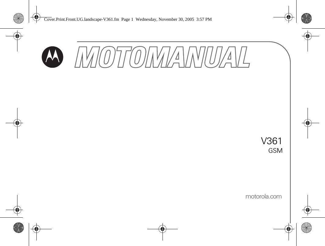 motorola.comV361GSMCover.Print.Front.UG.landscape-V361.fm  Page 1  Wednesday, November 30, 2005  3:57 PM