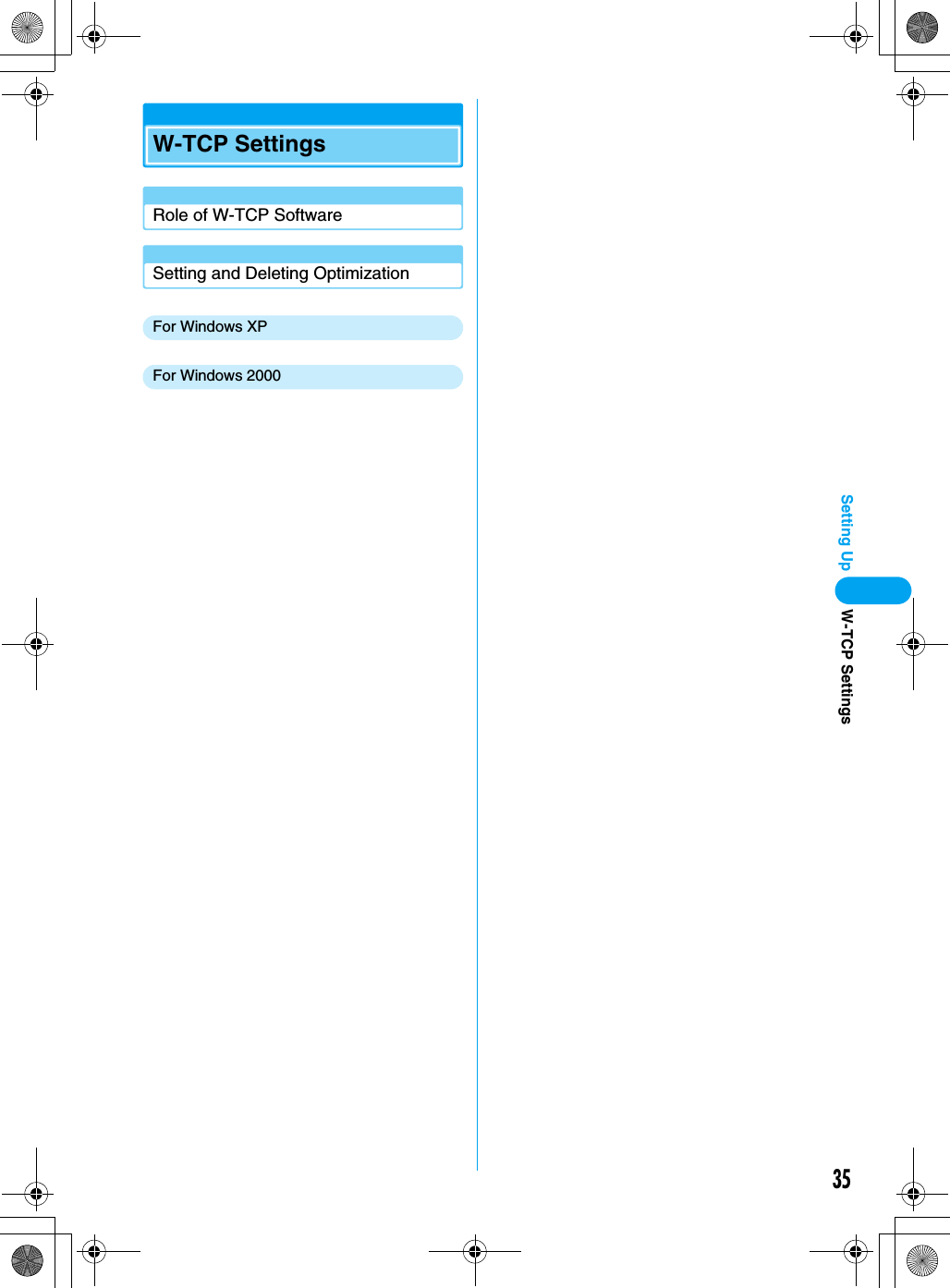 35Setting UpW-TCP SettingsRole of W-TCP SoftwareSetting and Deleting OptimizationFor Windows XPFor Windows 2000W-TCP Settings