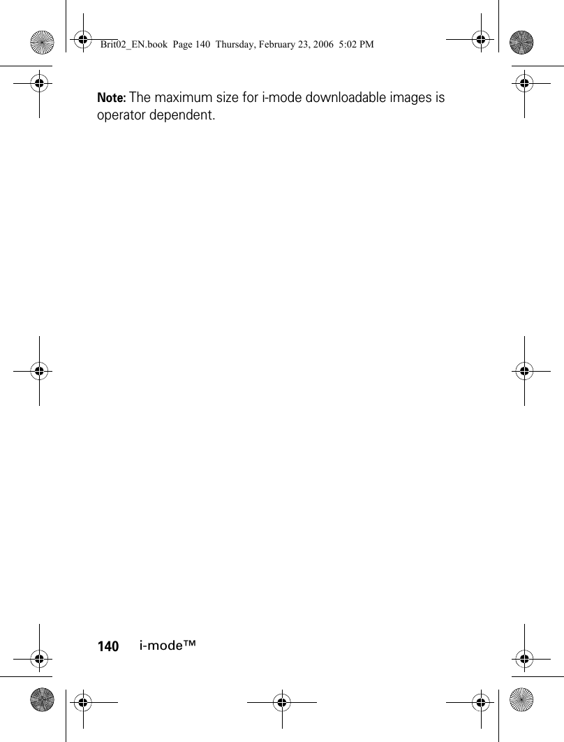 140i-mode™Note: The maximum size for i-mode downloadable images is operator dependent. Brit02_EN.book  Page 140  Thursday, February 23, 2006  5:02 PM