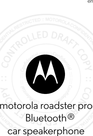 enmotorola roadster proBluetooth car speakerphone®let’s get started15 Jul 2013