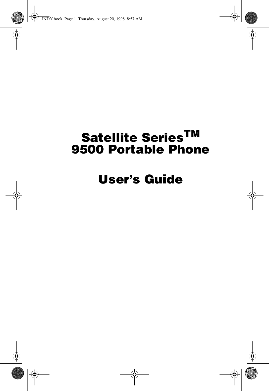  Satellite Series TM  9500 Portable PhoneUser’s Guide  INDY.book  Page 1  Thursday, August 20, 1998  8:57 AM