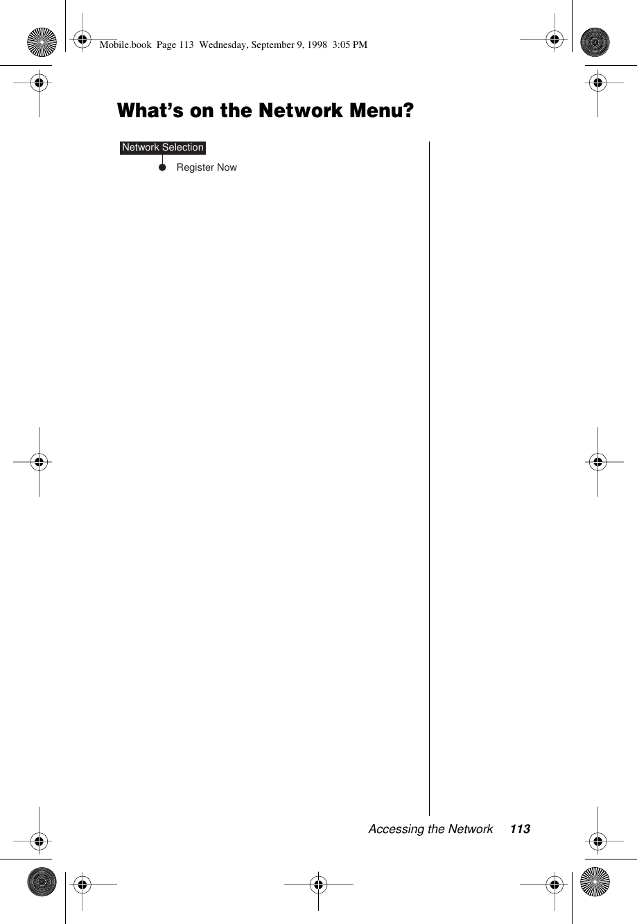 Accessing the Network 113What’s on the Network Menu?Register NowNetwork SelectionMobile.book  Page 113  Wednesday, September 9, 1998  3:05 PM