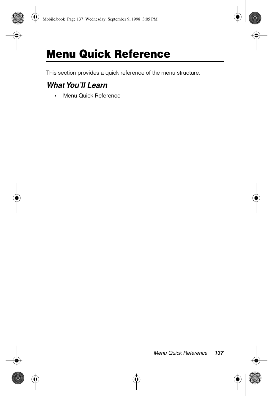 Menu Quick Reference 137Menu Quick ReferenceThis section provides a quick reference of the menu structure.What You’ll Learn•Menu Quick ReferenceMobile.book  Page 137  Wednesday, September 9, 1998  3:05 PM