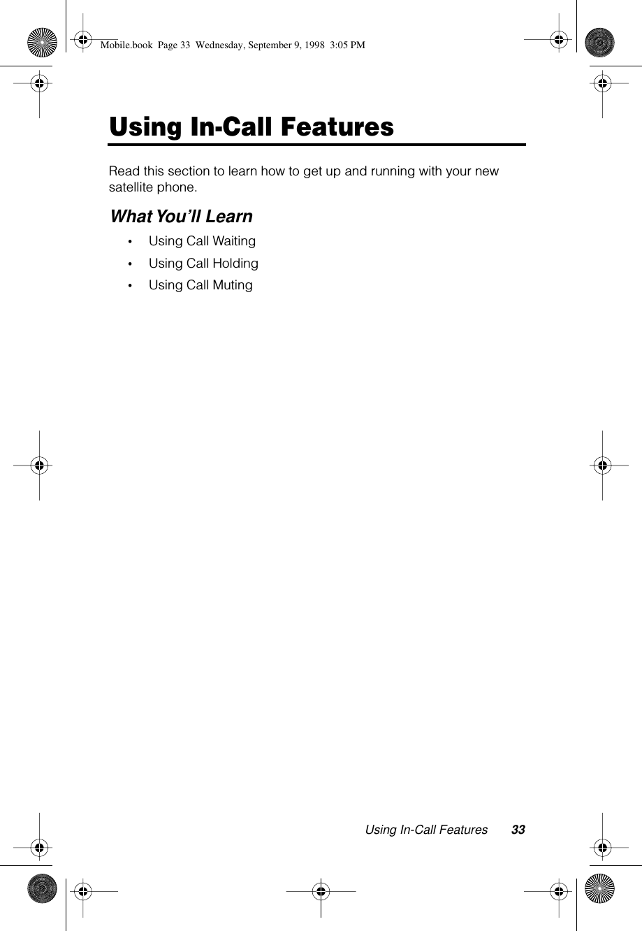 Using In-Call Features 33Using In-Call FeaturesRead this section to learn how to get up and running with your new satellite phone.What You’ll Learn•Using Call Waiting•Using Call Holding•Using Call MutingMobile.book  Page 33  Wednesday, September 9, 1998  3:05 PM