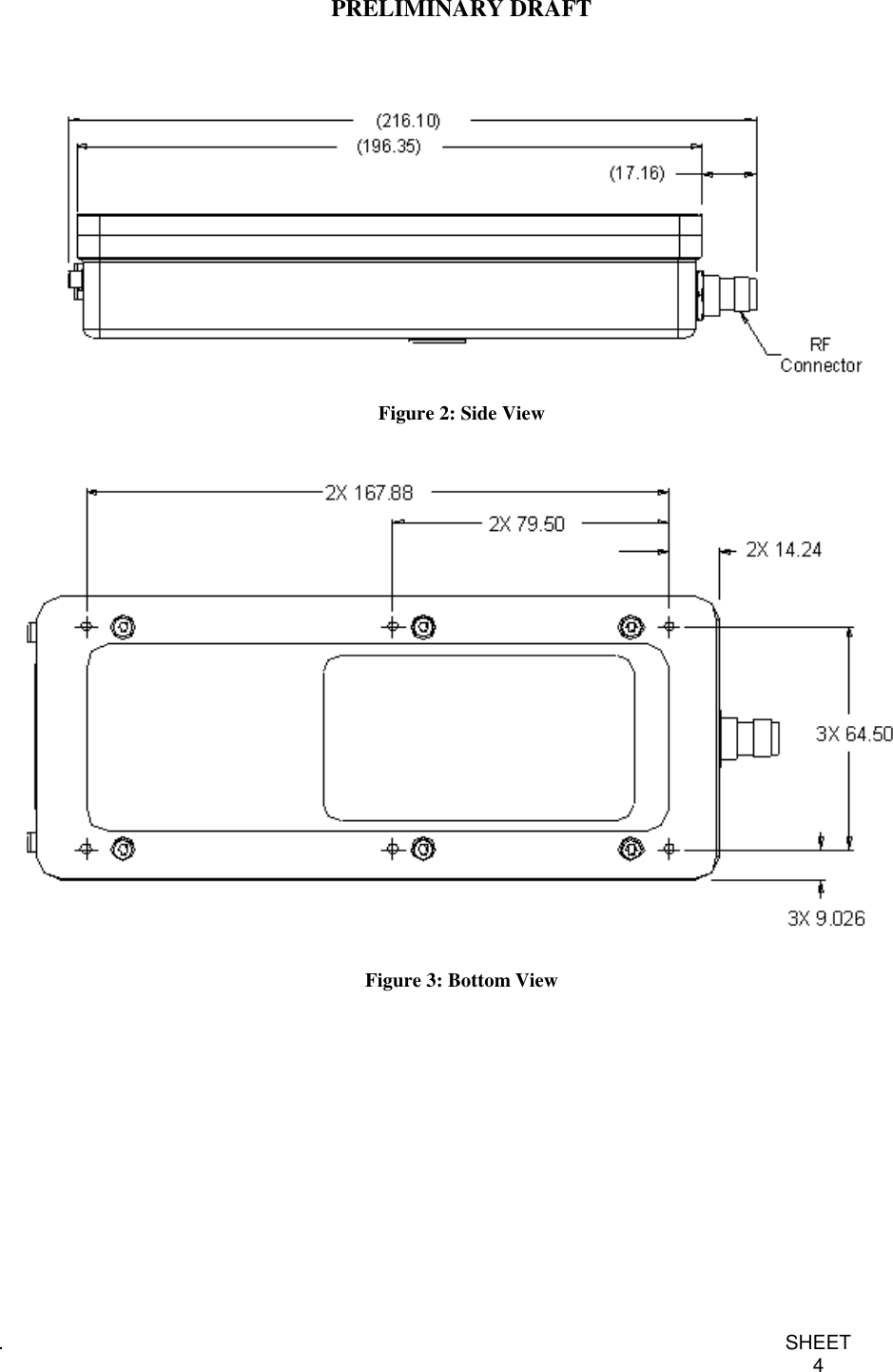 PRELIMINARY DRAFT.SHEET4Figure 2: Side ViewFigure 3: Bottom View