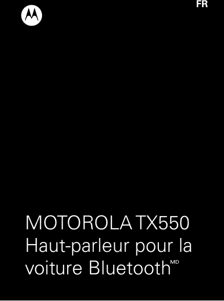 FRMOTOROLA TX550Haut-parleur pour la voiture BluetoothMD14 Feb2013