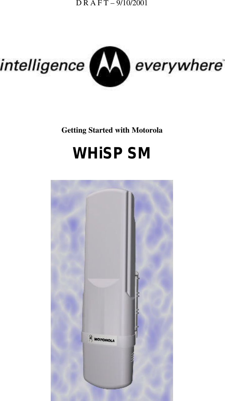 D R A F T – 9/10/2001      Getting Started with Motorola   WHiSP SM     