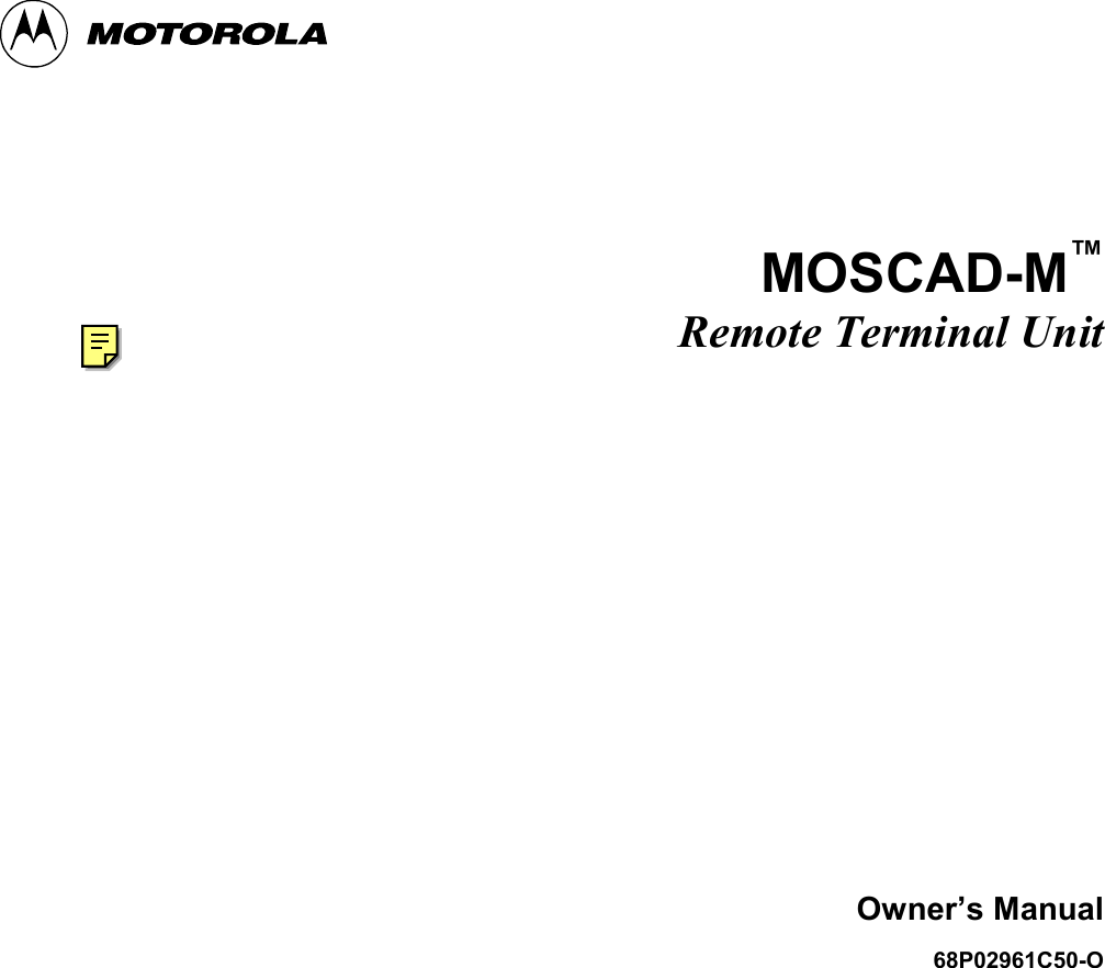 MOSCAD-M™Remote Terminal UnitOwner’s Manual68P02961C50-O