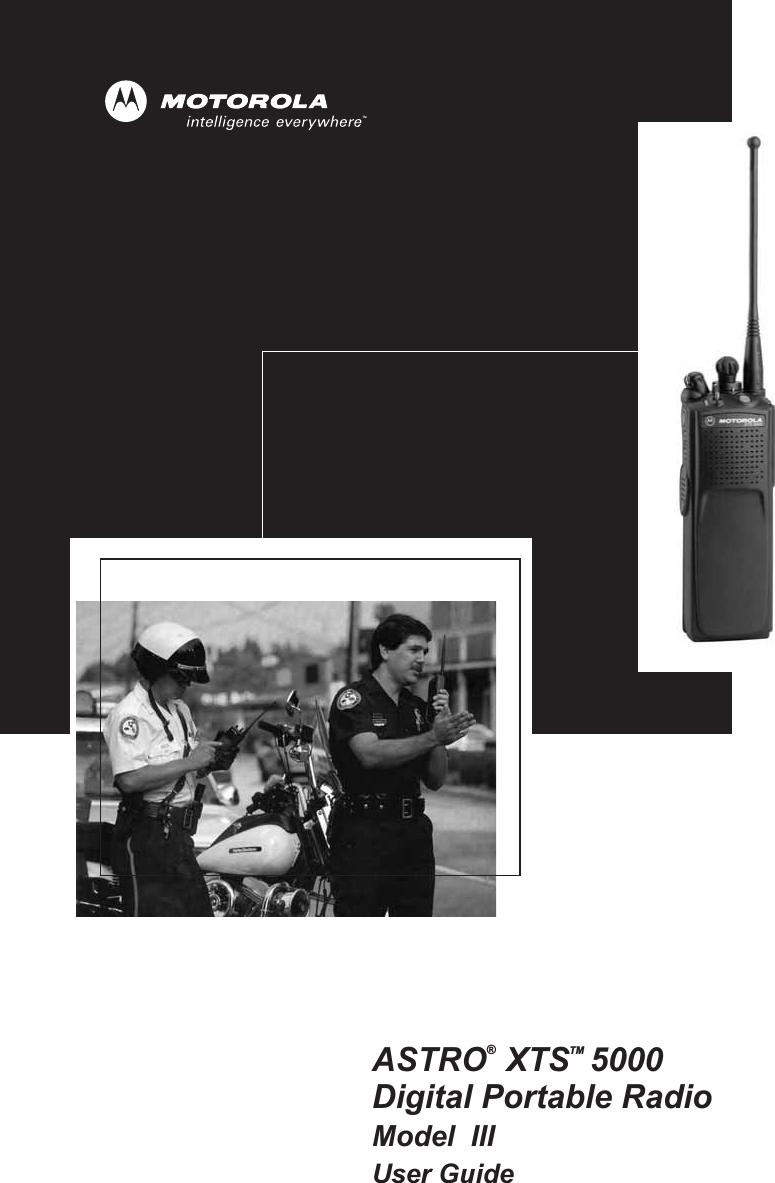 ASTRO®   XTSTM  5000Digital Portable RadioModel  IIIUser Guide